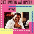 Chico Hamilton and Euphoria - Arroyo Chico Hamilton and Euphoria - Arroyo